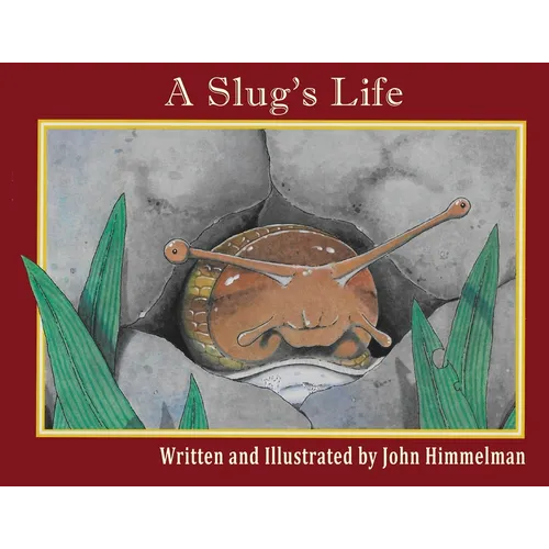 A Slug's Life