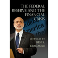 The Federal Reserve and the Financial Crisis