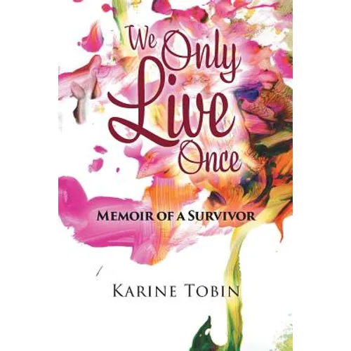 We Only Live Once: Memoir of a survivor