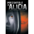Preguntale a Alicia: El Diario Intimo de Una Joven Drogadicta