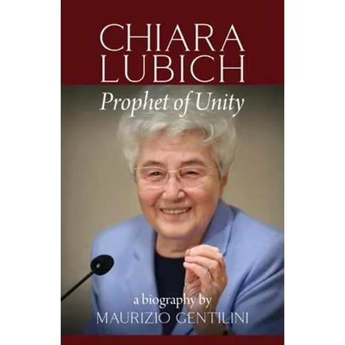 Chiara Lubich: Prophet of Unity