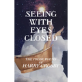 Seeing With Eyes Closed: The Prose Poems of Harry Crosby
