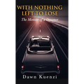 With Nothing Left To Lose: The Memoir of a Dreamer