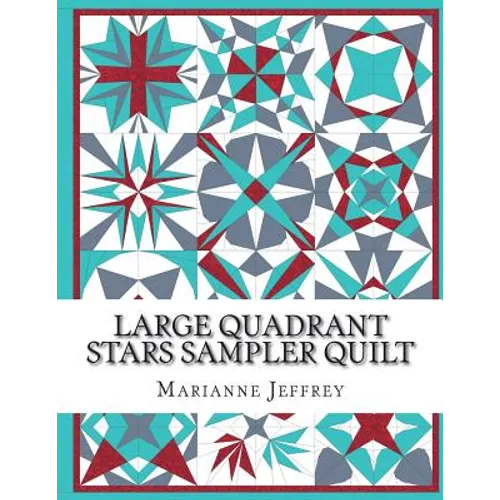 Large Quadrant Stars: A foundation paper pieced sampler quilt