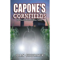 Capone's Cornfields: The Mob in the Illinois Valley