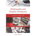 Multimedia and Graphic Designers: A Practical Career Guide