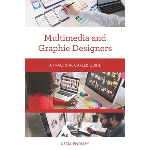 Multimedia and Graphic Designers: A Practical Career Guide