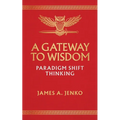 A Gateway to Wisdom: Paradigm Shift Thinking