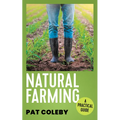 Natural Farming: A Practical Guide