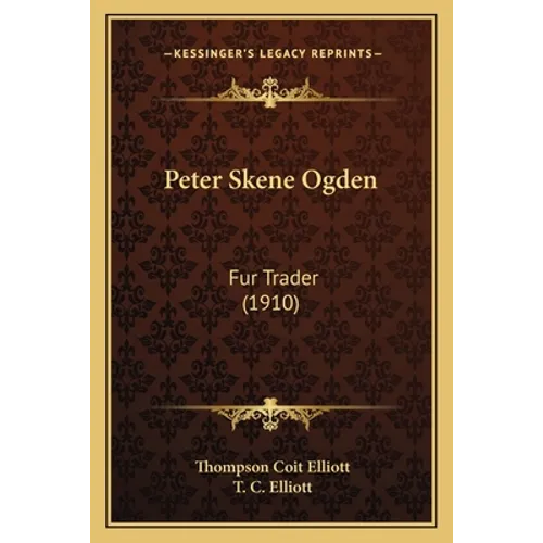 Peter Skene Ogden: Fur Trader (1910)