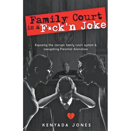 Family Court is a F*ck'n Joke