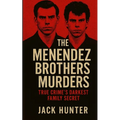The Menendez Brothers Murders: True Crime's Darkest Family Secret