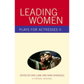 Leading Women: Plays for Actresses 2