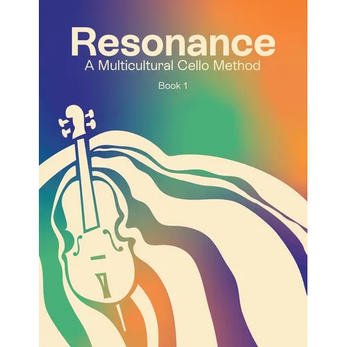 Resonance: A Multicultural Cello Method (Cello - Book 1)