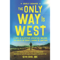 The Only Way Is West: A Once In a Lifetime Adventure Walking 500 Miles On Spain's Camino de Santiago
