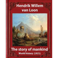 The Story of Mankind (1921), by Hendrik Willem van Loon (illustrated): World history