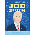 The Story of Joe Biden: An Inspiring Biography for Young Readers
