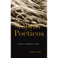 Libros Poéticos: Poesía Y Sabiduría de Israel