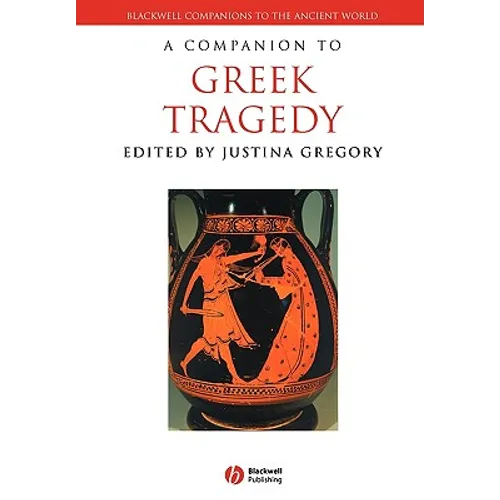 A Companion to Greek Tragedy