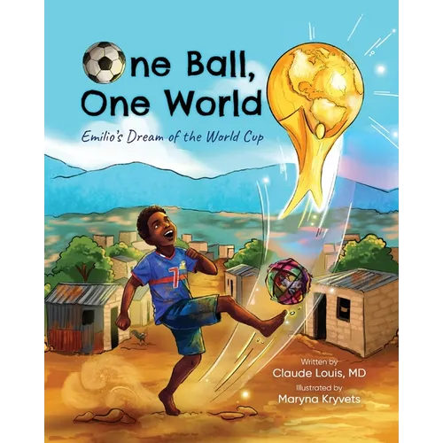 One Ball, One World: Emilio's Dream of the World Cup