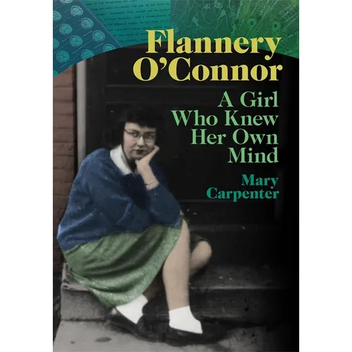 Flannery O'Connor: A Girl Who Knew Her Own Mind