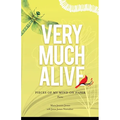 Very Much Alive: Pieces of My Mind on Paper