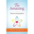 Be Amazing: Tools for Living INspired
