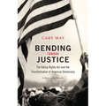 Bending Toward Justice: The Voting Rights Act and the Transformation of American Democracy