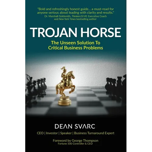 Trojan Horse: The Unseen Solution to Critical Business Problems