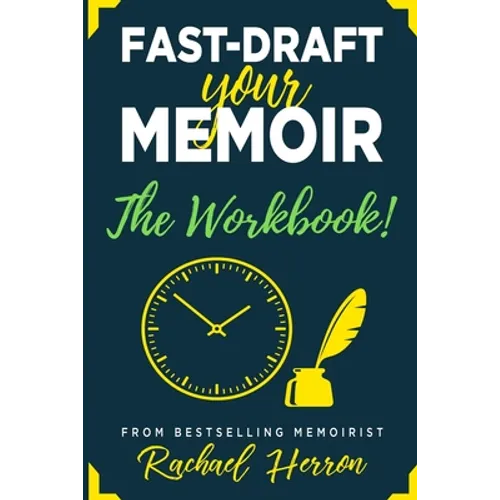 Fast-Draft Your Memoir: The Workbook