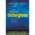 UNFORGIVEN - Face to Face with my Father's Killer