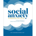 Social Anxiety Workbook for Teens: 10-Minute Methods to Reduce Stress and Gain Confidence