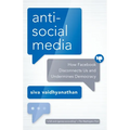 Antisocial Media: How Facebook Disconnects Us and Undermines Democracy