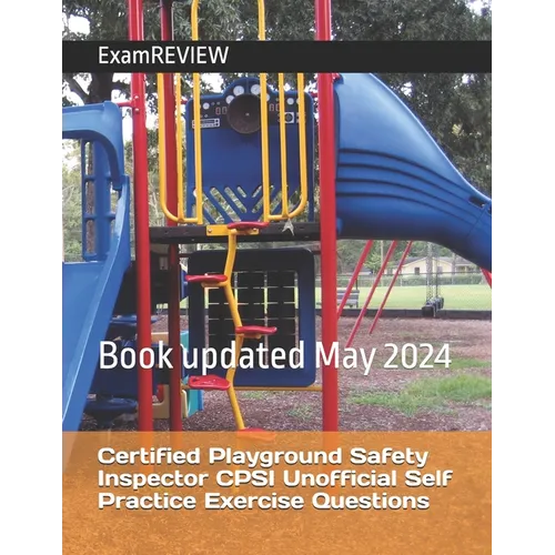 Certified Playground Safety Inspector CPSI Unofficial Self Practice Exercise Questions
