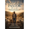 They Call Me Pastor: A Blueprint to Lead Today's Church to Sustained Health and Renewal