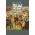 War and Genocide in Cuba, 1895-1898
