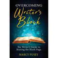 Overcoming Writer's Block: The Writer's Guide to Beating the Blank Page