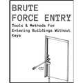 Brute Force Entry: Tools & Methods For Entering Buildings Without Keys