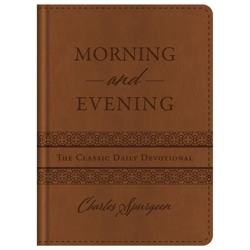 Morning and Evening: The Classic Daily Devotional