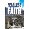 Fearless Faith: What Can Happen When You Relentlessly Seek God...and Find Him