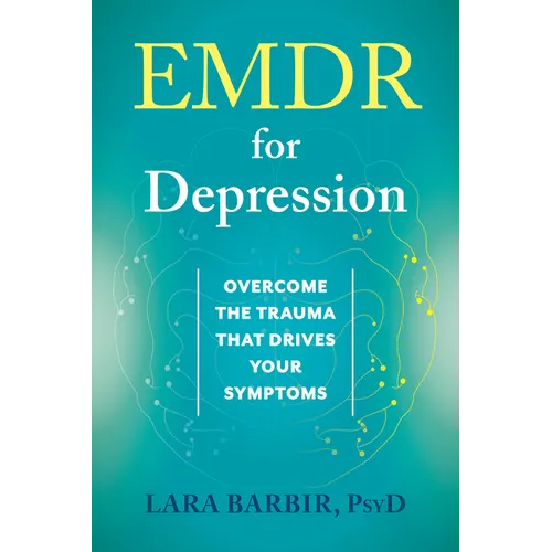 EMDR for Depression: Overcome the Trauma That Drives Your Symptoms