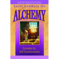Saint Germain On Alchemy: Formulas for Self-Transformation