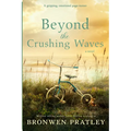 Beyond the Crushing Waves: A gripping, emotional page-turner