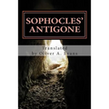 Sophocles' Antigone: A New Translation for Today's Audiences and Readers