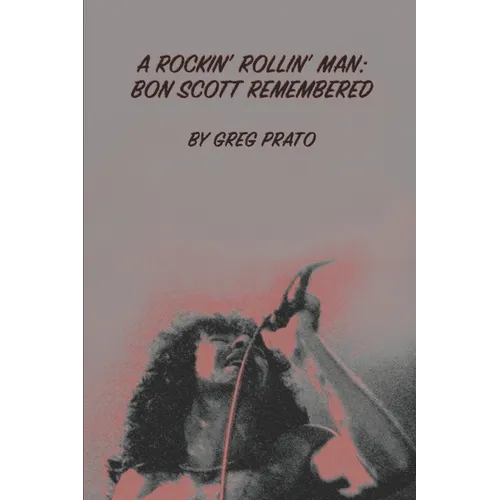 A Rockin' Rollin' Man: Bon Scott Remembered