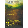 Dreaming with God: Secrets to Redesigning Your World Through God's Creative Flow