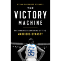 The Victory Machine: The Making and Unmaking of the Warriors Dynasty