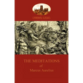 The Meditations of Marcus Aurelius (Aziloth Books)