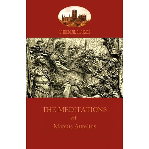 The Meditations of Marcus Aurelius (Aziloth Books)