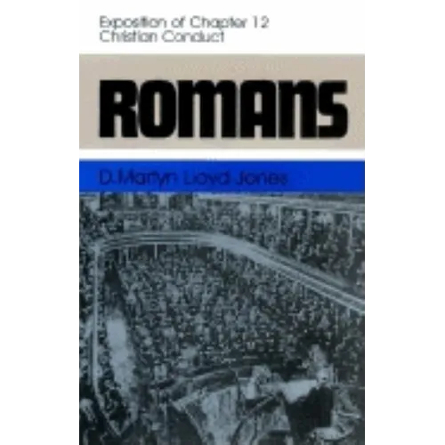 Romans: An Exposition of Chapter 12 Christian Conduct